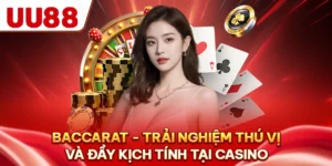 Baccarat - Trải Nghiệm Thú Vị Và Đầy Kịch Tính Tại Casino