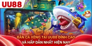 Bắn Cá Xèng Tại UU88 - Đỉnh Cao Và Hấp Dẫn Nhất Hiện Nay