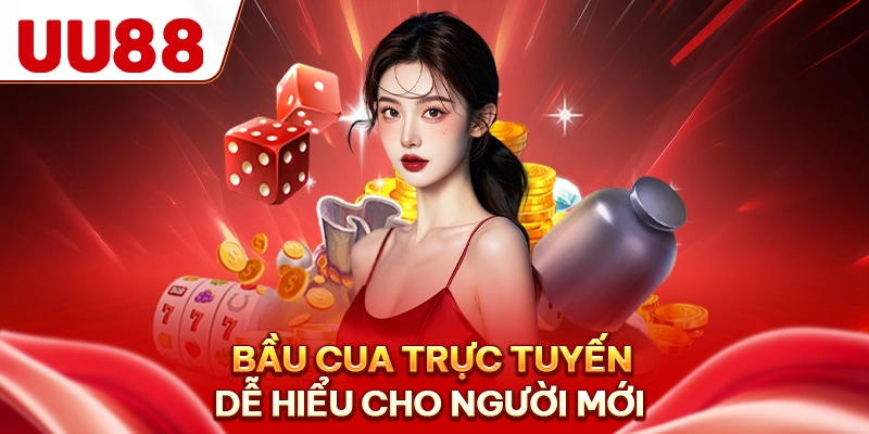 Bầu cua trực tuyến dễ hiểu cho người mới