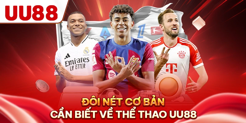 Đôi nét cơ bản cần biết về thể thao UU88