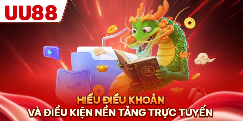 Hiểu điều khoản và điều kiện nền tảng trực tuyến