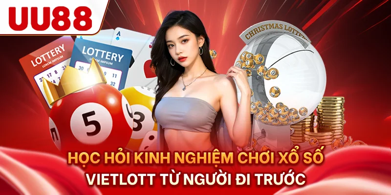 Học hỏi kinh nghiệm chơi xổ số Vietlott từ người đi trước