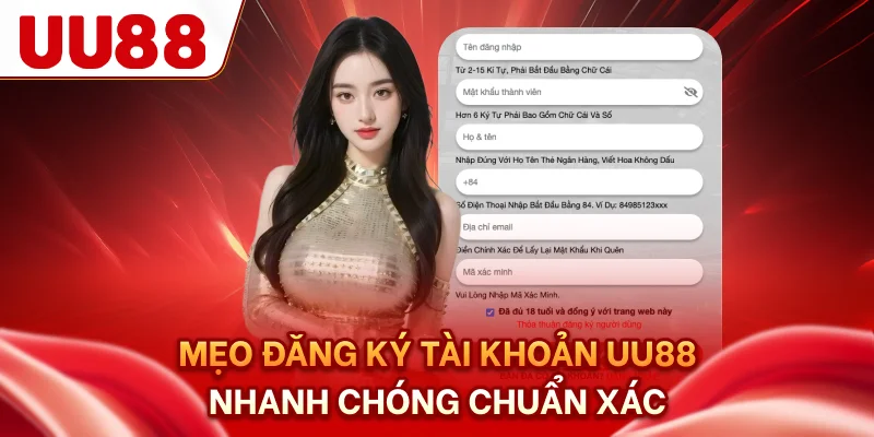 Mẹo đăng ký tài khoản UU88 nhanh chóng, chuẩn xác
