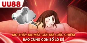 Mơ Thấy Mẹ Mất - Giải Mã Giấc Chiêm Bao Cùng Con Số Lô Đề
