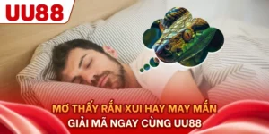 Mơ Thấy Rắn Xui Hay May Mắn - Giải Mã Ngay Cùng UU88