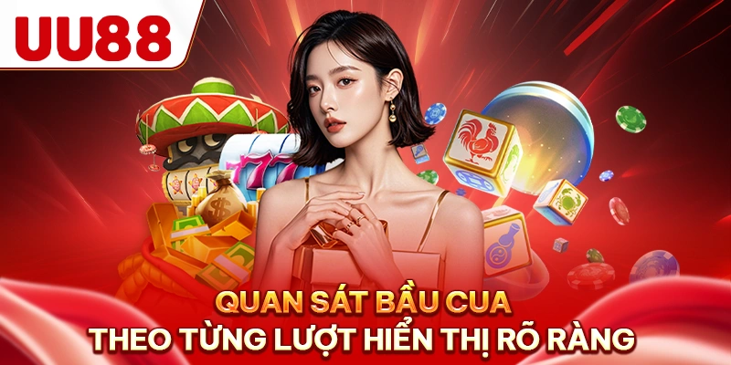 Quan sát bầu cua theo từng lượt hiển thị rõ ràng