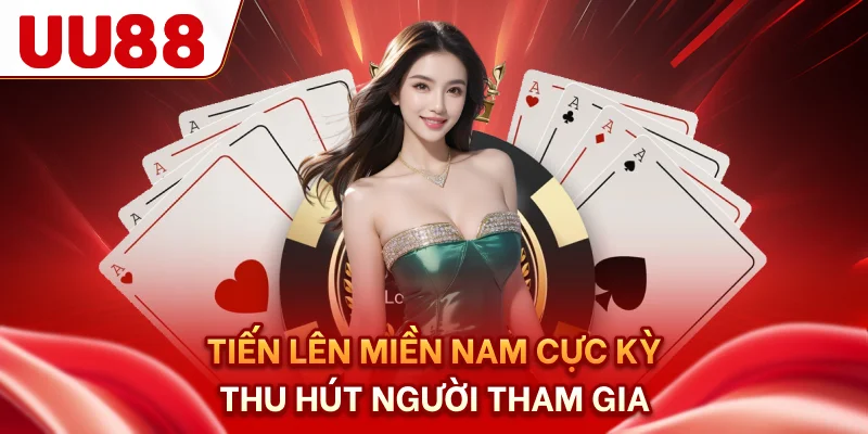 Tiến lên miền nam cực kỳ thu hút người tham gia