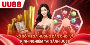 Xổ Số Mega - Hướng Dẫn Chơi Và Kinh Nghiệm Tại Sảnh UU88