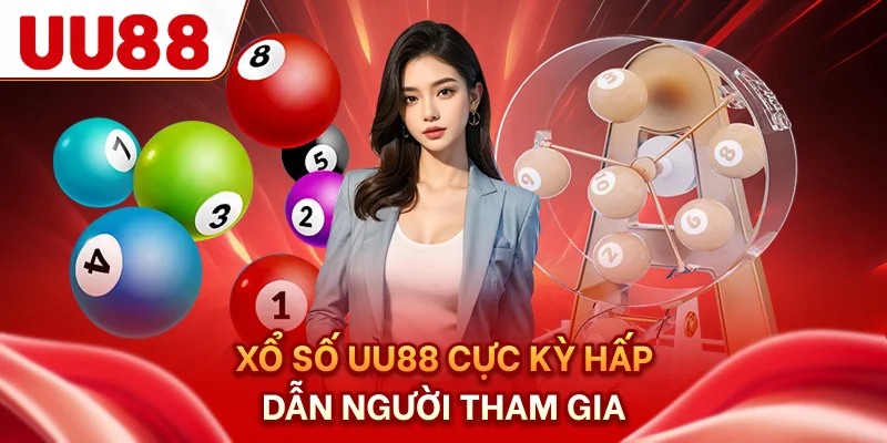 Xổ số UU88 cực kỳ hấp dẫn người tham gia